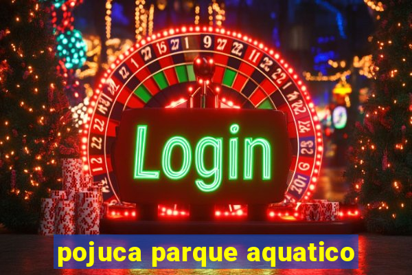 pojuca parque aquatico